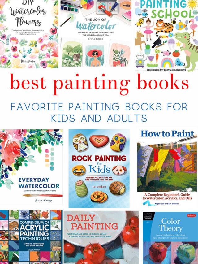 Best Books on Painting {Best Watercolor, Acrylic and Oil Painting Books for Adults & Kids} Story